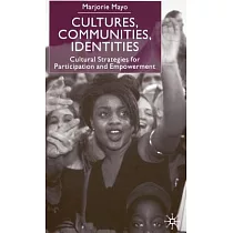 Cultures， Communities， Identities： Cultural Strategies for Participation and Empowerment
