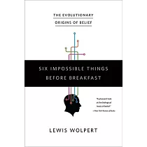Six Impossible Things Before Breakfast： The Evolutionary Origins of Belief