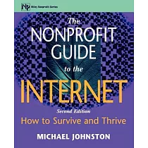 The Nonprofit Guide to the Internet： How to Survive and Thrive