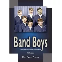 Band Boys： Teenage Music Makers of the Sixties