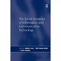 The Social Dynamics of Information and Communication Technology