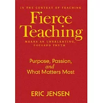 Fierce Teaching： Purpose， Passion， and What Matters Most