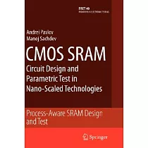 CMOS SRAM Circuit Design and Parametric Test in Nano─Scaled Technologies： Process─Aware SRAM Design and Test