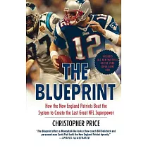 The Blueprint: How the New England Patriots Beat the System to Create the  Last Great NFL Superpower