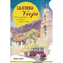 California Vieja： Culture and Memory in a Modern American Place