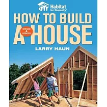 Habitat for Humanity How to Build a House： How to Build a House