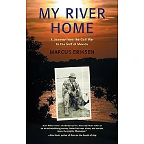 My River Home： A Journey from the Gulf War to the Gulf of Mexico