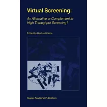 Virtual Screening： An Alternative or Complement to High Throughput Screening： Proceedings of the Workshop， New Approaches in Dru