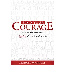 Find Your Courage： 12 Acts for Becoming Fearless at Work and in Life
