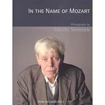 In the Name of Mozart： Photographs by Malou Swinnen