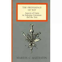 Providence of Wit： Aspects of Form in Augustan Literature and the Arts