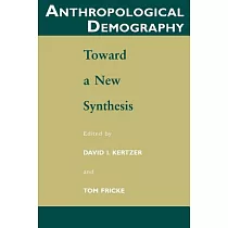 Anthropological Demography： Toward a New Synthesis