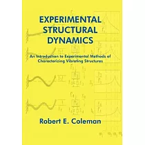 Experimental Structural Dynamics： An Introduction To Experimental Methods Of Characterizing Vibrating Structures