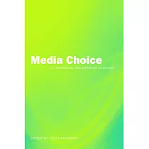 Media Choice： A Theoretical and Empirical Overview