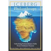Iceberg Philanthropy： Unlocking Extraordinary Gifts from Ordinary Donors