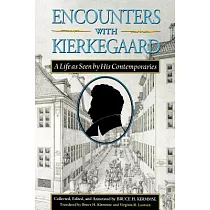 Encounters With Kierkegaard： A Life As Seen by His Contemporaries