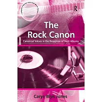 The Rock Canon： Canonical Values in the Reception of Rock Albums