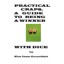 Practical Craps： A Guide to Being a Winner With Dice
