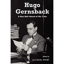 Hugo Gernsback： A Man Well Ahead of His Time