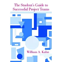 The Student’s Guide to Successful Project Teams