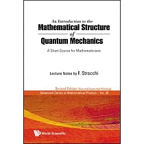 An Introduction to the Mathematical Structure of Quantum Mechanics： A Short Course for Mathematicians