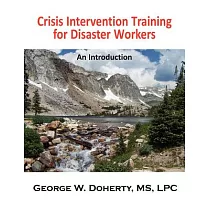 Crisis Intervention Training for Disaster Workers： An Introduction