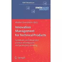 Innovation Management for Technical Products： Systematic and Integrated Product Development and Production Planning
