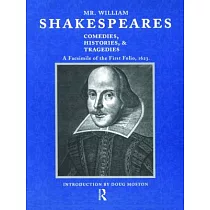 Mr. William Shakespeares Comedies， Histories， and Tragedies： A Facsimile of the First Folio， 1623