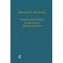 Armies and Politics in the Early Medieval West