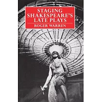 Staging Shakespeare’s Late Plays