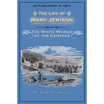 The Life of Mary Jemison： White Woman of the Genessee