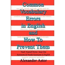 Common Vocabulary Errors in English and How to Prevent Them： Teach Yourself Series Synonyms and Pseudo Synonyms in English Issue One