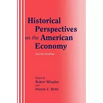 Historical Perspectives on the American Economy： Selected Readings