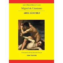 Miguel de Unamuno： Abel Sanchez