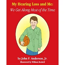 My Hearing Loss and Me： We Get Along Most of the Time