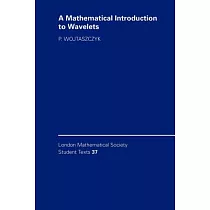 A Mathematical Introduction to Wavelets