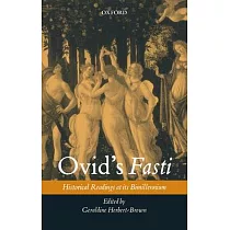 Ovid’s Fasti： Historical Readings at Its Bimillennium