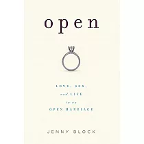 Open： Love， Sex and Life in an Open Marriage