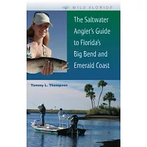 The Saltwater Angler’s Guide to Florida’s Big Bend and Emerald Coast