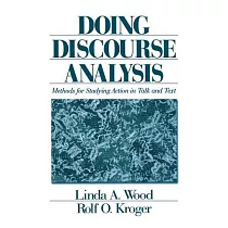 Doing Discourse Analysis： Methods for Studying Action in Talk and Text