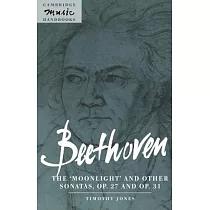 Beethoven： The ’Moonlight’ and Other Sonatas， Op. 27 and Op. 31