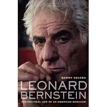 Leonard Bernstein： The Political Life of an American Musician