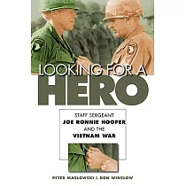 Looking for a Hero： Staff Sergeant Joe Ronnie Hooper and the Vietnam War