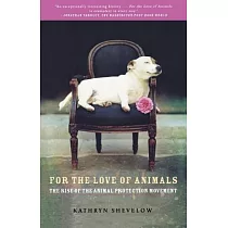 For the Love of Animals： The Rise of the Animal Protection Movement