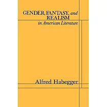 Gender， Fantasy， and Realism in American Literature
