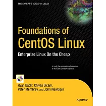 Foundations of Centos Linux： Enterprise Linux on the Cheap