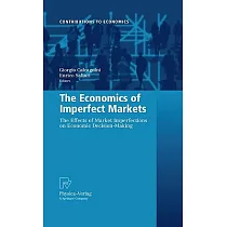 The Economics of Imperfect Markets： The Effects of Market Imperfections on Economic Decision─making