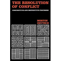 The Resolution of Conflict： Constructive and Destructive Processes