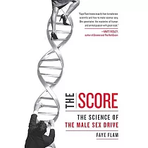 The Score： The Science of the Male Sex Drive