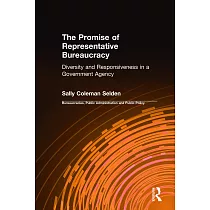The Promise of Representative Bureaucracy： Diversity and Responsiveness in a Government Agency： Diversity and Responsiveness in a Government Agency